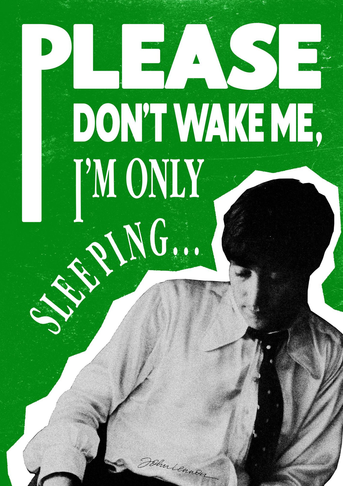 John Lennon poster in green: Please don't wake me, I'm only sleeping